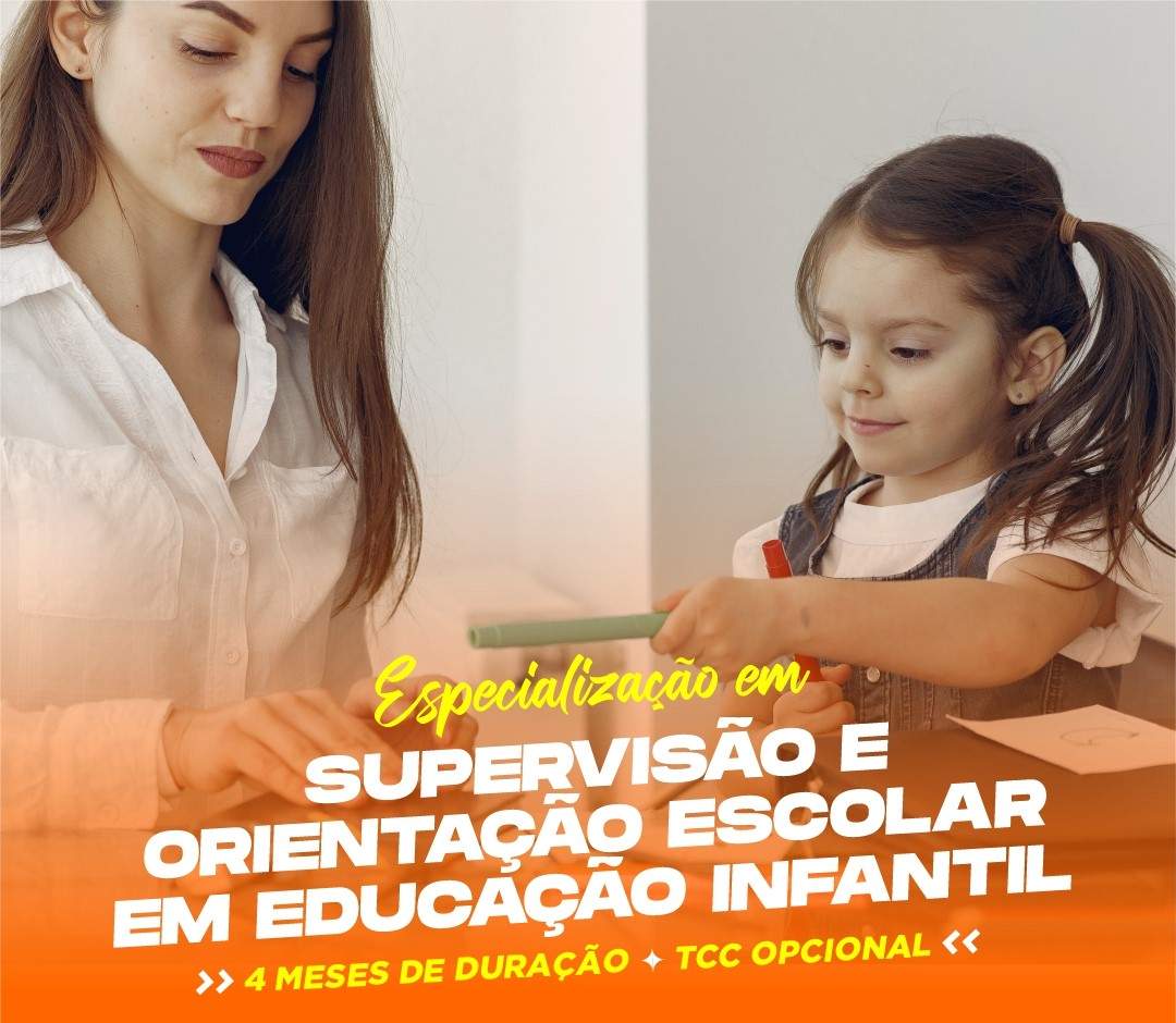 ESPECIALIZAÇÃO EM SUPERVISÃO E ORIENTAÇÃO ESCOLAR EM EDUCAÇÃO  INFANTIL EAD